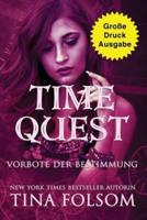 Time Quest - Vorbote Der Bestimmung (Große Druckausgabe)