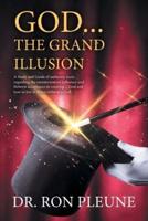 God...the Grand Illusion