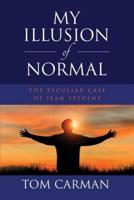 My Illusion of Normal