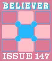 The Believer Issue 147