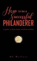 How To Be A Successful Philanderer