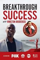 Breakthrough Success With Winston Broderick