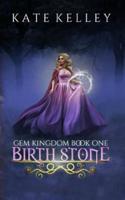 Birth Stone: Gem Kingdom Series Book One