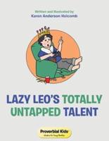 Lazy Leo's Totally Untapped Talent: Proverbial Kids© Wisdom for Young Families
