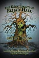 The Dark Legacy of Elijah Hall