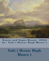 Beasts and Super-Beasts (1914) By
