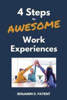4 Steps to Awesome Work Experiences
