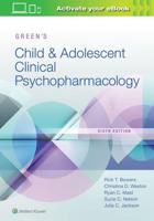 Green's Child & Adolescent Clinical Psychopharmacology