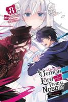 The Greatest Demon Lord Is Reborn as a Typical Nobody. Volume 8