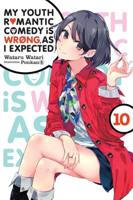 My Youth Romantic Comedy Is Wrong, as I Expected. Volume 10