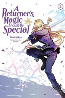 A Returner's Magic Should Be Special, Vol. 4