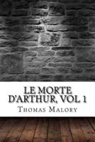 Le Morte D'Arthur, Vol 1