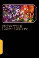 Now The Last Light