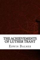 The Achievements of Luther Trant