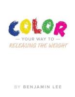 Color Your Way Through Releasing The Weight