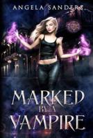 Marked By A Vampire (The Hybrid Coven Book 1)