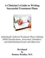 A Clinician's Guide to Writing Successful Treatment Plans