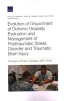Evolution of Department of Defense Disability Evaluation and Management of Posttraumatic Stress Disorder and Traumatic Brain Injury