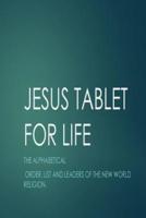 Jesus Tablet for Life