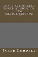 Charles E. Lobdell Sr. Dighton Speech 1936 (Revised Edition)