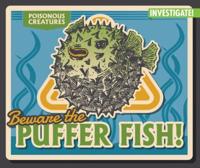 Beware the Puffer Fish