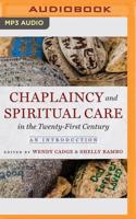 Chaplaincy and Spiritual Care in the Twenty-First Century