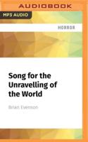 Song for the Unravelling of the World