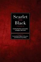 Scarlet and Black. Volume 2 Constructing Race and Gender at Rutgers, 1865-1945
