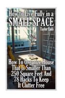 How to Live Fully in a Small Space