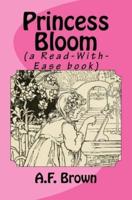 Princess Bloom (A Read-With-Ease Book)