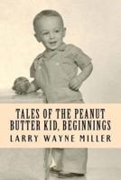 Tales of the Peanut Butter Kid, Beginnings