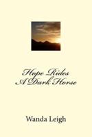 Hope Rides A Dark Horse