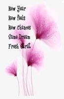 New Year New Feels New Chances Same Dream Fresh Start ( Day Planner )