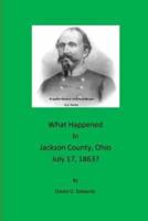 What Happened in Jackson County, Ohio July 17, 1863?