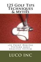 125 Golf Tips Techniques & Myths