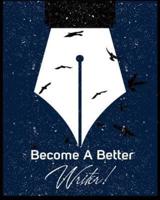 Become a Better Writer ( Lined Journal/Notebook)