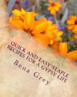 Quick and Easy Staple Recipes for a Gypsy Life
