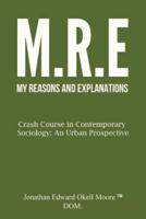 My Reasons Explanations - Crash Course in Contemporary Sociology - an Urban Perspective