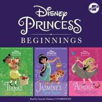 Disney Princess Beginnings: Jasmine, Tiana & Aurora Lib/E
