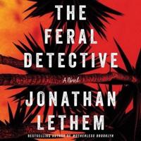 The Feral Detective Lib/E