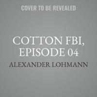 Cotton Fbi, Episode 04