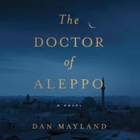 The Doctor of Aleppo Lib/E