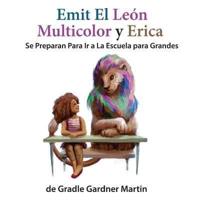 Emit El León Multicolor Y Erica Se Preparan Para Ir a La Escuela Para Grandes