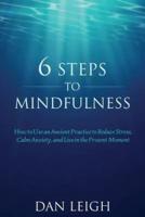 6 Steps to Mindfulness