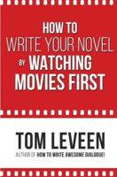 How to Write Your Novel by Watching Movies First