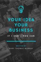 Your Idea Your Business