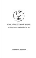 Roses, Wine & 2 Minute Noodles
