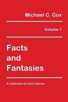 Facts and Fantasies Volume 1