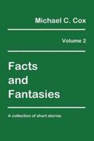 Facts and Fantasies Volume 2
