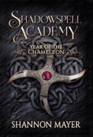 Shadowspell Academy: Year of the Chameleon: Year of the Chameleon: Year of the Cham